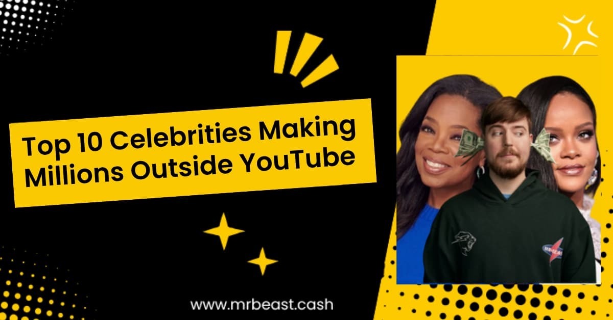 Top 10 Celebrities Making Millions Outside YouTube in 2025